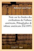 Note sur les limites des civilisations de l'isthme américain  Pétroglyphes dans l'isthme américain