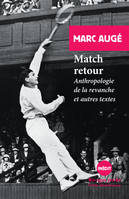 Match retour, Anthropologie de la revanche et autres textes