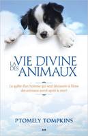 La vie divine des animaux, la quête d’un homme qui veut découvrir si l’âme des animaux survit après la mort