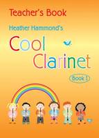 Cool Clarinet - Teacher's Book, A course for young beginners Pre-Grade 1