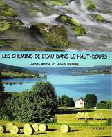 Les chemins de l'eau dans le Haut-Doubs, De chapelle-des-bois à pontarlier