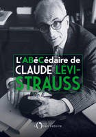 L'Abécédaire de Claude Lévi-Strauss