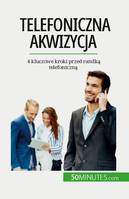 Telefoniczna akwizycja, 4 kluczowe kroki przed randką telefoniczną