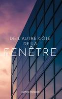 De l'autre côté de la fenêtre