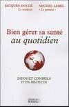 Bien gérer sa santé au quotidien, Infos et conseils d'un médecin