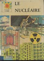 Le nucleaire - L'energie et nous