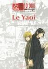 Manga 10000 images : le Yaoï (NED 2012), Homosexualité et manga : le yaoi : articles, entretiens, chroniques et manga
