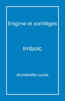 Énigme et sortilèges, Imbolc