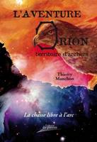 L'aventure Orion, territoire d'archers, La chasse libre à l'arc
