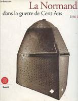 Normandie dans la guerre de cent ans 1346-1450 (La), 1346-1450
