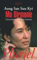 Ma Birmanie, conversations avec Alan Clements