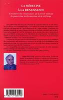 LA MÉDECINE À LA RENAISSANCE, Et évolution des connaissances, de la pensée médicale du quatorzième au dix-neuvième siècle en Europe