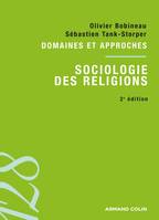 Sociologie des religions - 2ed - Domaines et approches, Domaines et approches