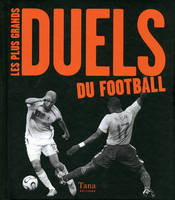 LES PLUS GRANDS DUELS DU FOOTBALL