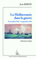 La Méditerranée dans la guerre  8 novembre 1942 - 9 septembre 1943, L'histoire revisitée