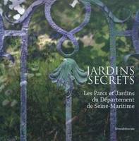 Jardins secrets, les parcs et jardins du Département de Seine-Maritime