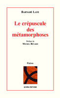 Le crépuscule des métamorphoses