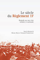 Le siècle du Règlement 17, Regards sur une crise scolaire et nationale