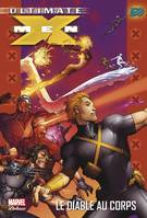 7, ULTIMATE X-MEN T07 - LE DIABLE AU CORPS, le diable au corps