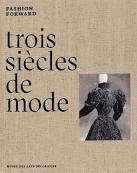 Trois Siècles de Mode, Fashion Forward