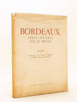 Bordeaux. Porte ouverte sur le monde. Dessins de Charazac, Jean Sauboa, Théron, G. Libet et Dominique Piéchaud. [ Ouvrage présenté spécialement pour les Journées médicales de Bordeaux 1952 ]