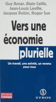 Vers une économie plurielle, Un travail, une activité, un revenu pour tous