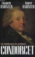 Condorcet 1743-1794 un intellectuel en politique, 1743-1794