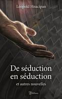 De séduction en séduction et autres nouvelles