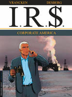 7, I.R.S - Tome 7 - Corporate America, Volume 7, Corporate America