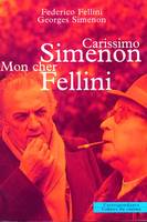 Carissimo Simenon Mon Cher Fellini