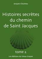 2, Histoires secrètes du chemin de Saint Jacques