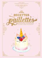 Recettes à paillettes, 40 recettes à réaliser entre princesses