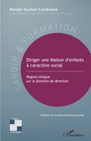 Diriger une Maison d'enfants à caractère social, Regard clinique sur la fonction de direction