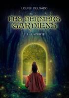 Les Derniers Gardiens, Tome 1 - La Porte