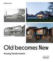 Old Becomes New, Housing Transformation