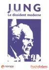 Carl Gustav Jung / le dissident moderne, le dissident moderne