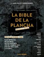 La bible de la plancha : plus de 200 recettes, des plus simples aux plus sophistiquées, pour tout cu