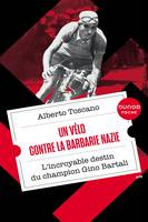 Un vélo contre la barbarie nazie, L'incroyable destin du champion Gino Bartali