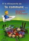 À la découverte de ta commune ... - pour comprendre son rôle et son fonctionnement, pour comprendre son rôle et son fonctionnement