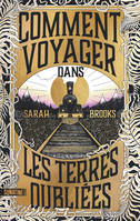 Comment voyager dans les terres oubliées - version VF The Cautious traveller's guide to the Wastelands - le livre phénomène