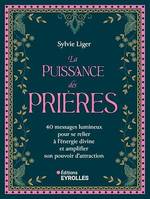 La puissance des prières, 40 messages lumineux pour se relier à l'énergie divine et amplifier son pouvoir d'attraction