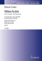 Musu kalni, (Our Mountains). mixed choir (SATB). Partition de chœur.