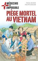 1, Médecins de l'impossible 01 - Piège mortel au Vietnam