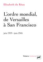 L'ordre mondial, de Versailles à San Francisco (juin 1919 - juin 1945), juin 1919-juin 1945