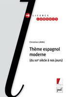 THEME ESPAGNOL MODERNE - DU XIXE SIECLE A NOS JOURS, Du XIXe siècle à nos jours