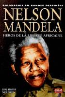 NELSON MANDELA - BIOGRAPHIE EN BD T2, héros de la liberté africaine