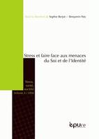 Stress et société, 4, Stress et faire face aux menaces du soi et de l'identité