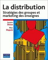 La distribution, Stratégie des groupes et marketing des enseignes