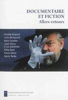 Documentaire et fiction, allers-retours, Allers-retours