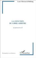 LA FONCTION DU LIBRE-ARBITRE, Légitimation II